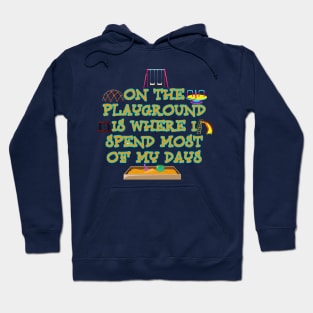 ON THE PLAYGROUND Hoodie